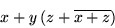 \begin{eqnarray*}
x + y\left(z + \overline{x+z}\right)
\end{eqnarray*}