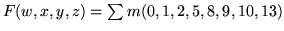 $F(w,x,y,z)= \sum m(0,1,2,5,8,9,10,13)$